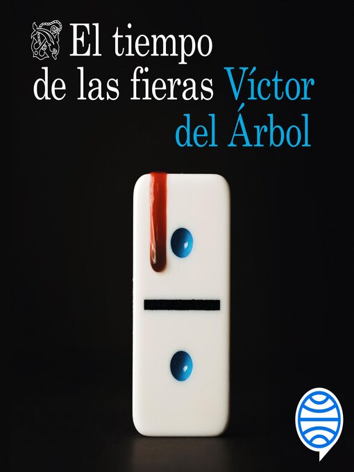 Title details for El tiempo de las fieras by Víctor del Árbol - Available